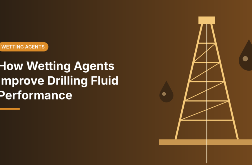 How Wetting Agents Improve Drilling Fluid Performance